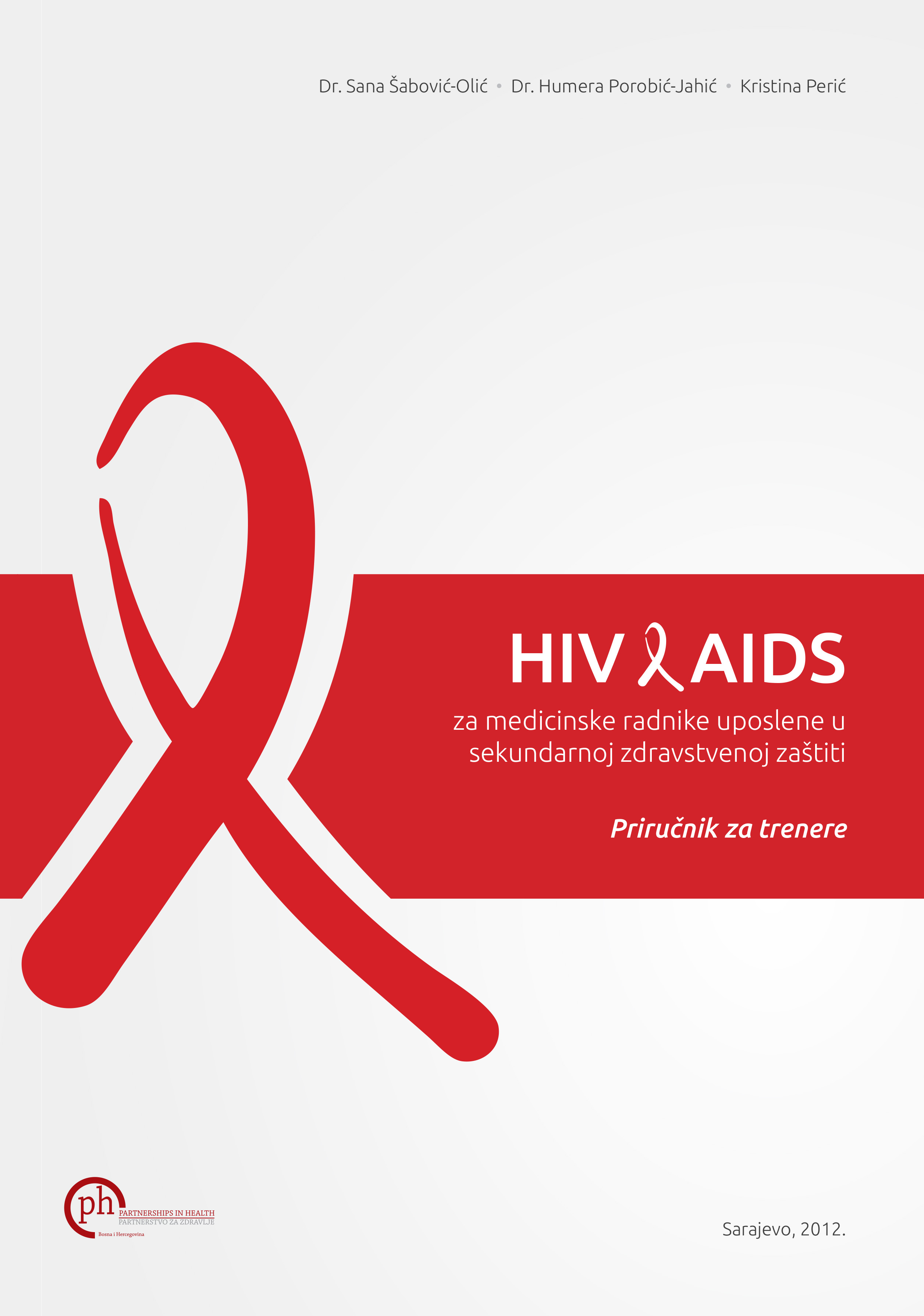 HIV/AIDS za medicinske radnike uposlene u sekundarnoj zdravstvenoj zaštiti - Priručnik za trenere